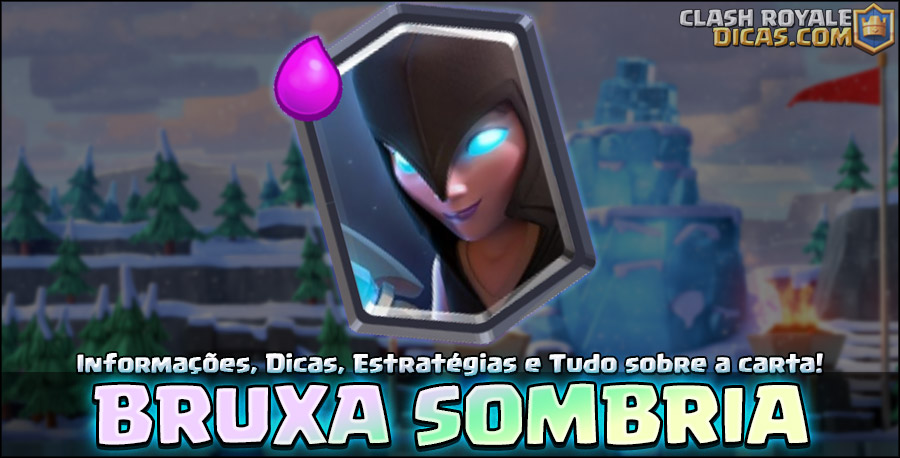 Bruxa Sombria - Informações, Estratégias e Wiki - Clash  Bruxa Sombria - Informações, Estratégias e Wiki - Clash