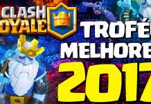Participe do Troféu Melhores de 2017 no Clash Royale – Bruno Clash