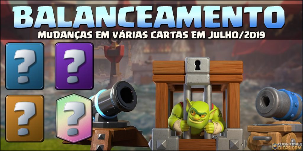 Balanceamento de Julho/2019 do Clash Royale